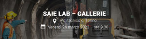 <strong>SAIE LAB - GALLERIE</strong><br />Politecnico di Torino<br />Venerdì 24 marzo 2023 