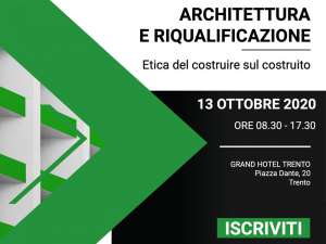 CONVEGNO INFOPROGETTO "<strong>ARCHITETTURA e RIQUALIFICAZIONE</strong>"<br />Martedì 13 ottobre 2020<br />Grand Hotel Trento, Trento